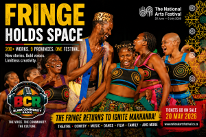 BCRMAG FEATURE | The National Arts Festival Fringe Holds Space for Bold New South African Stories